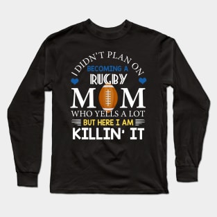 I Didn't Plan On Becoming A Rugby Mom Long Sleeve T-Shirt